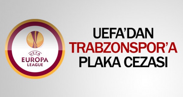 Trabzon plakasna UEFA'dan ceza